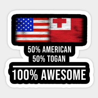 50% American 50% Togan 100% Awesome - Gift for Togan Heritage From Tonga Sticker